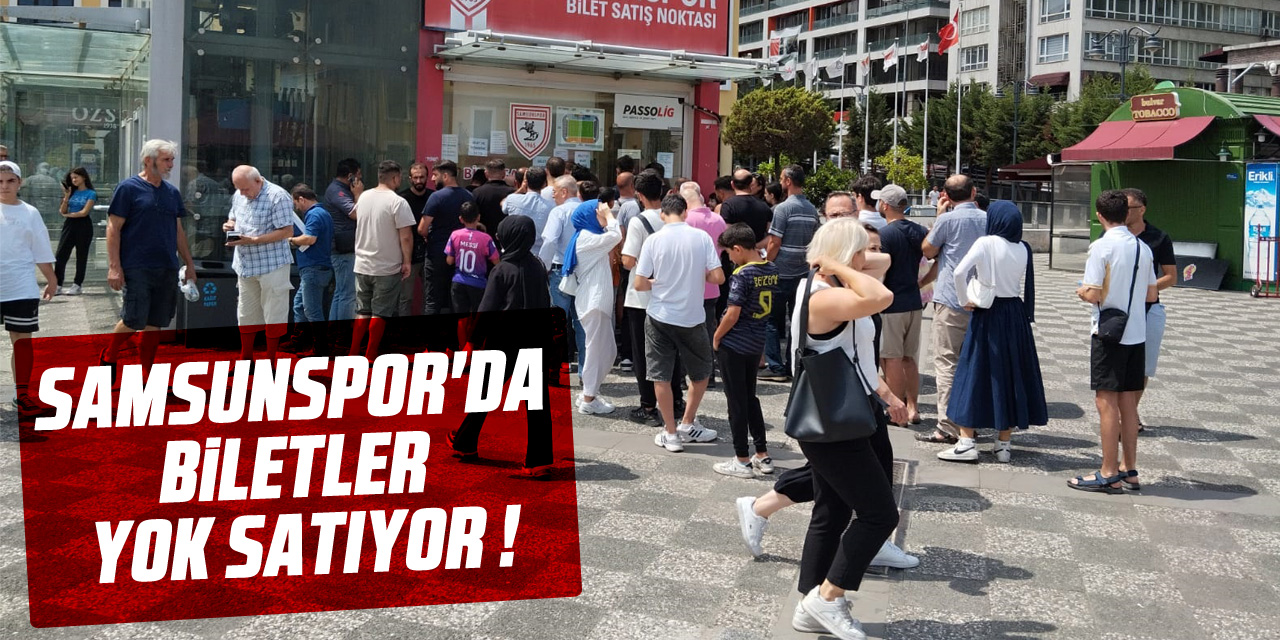 Samsunspor'da Biletlere yoğun ilgi