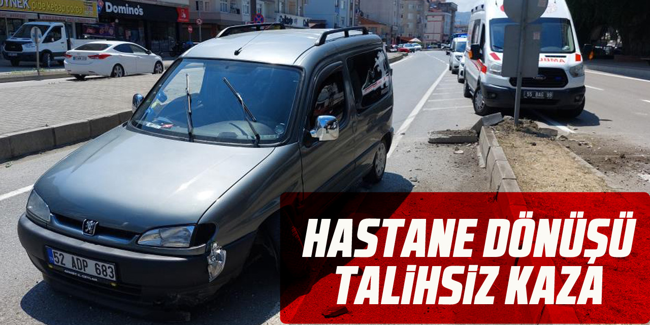 Hastane dönüşü talihsiz kaza