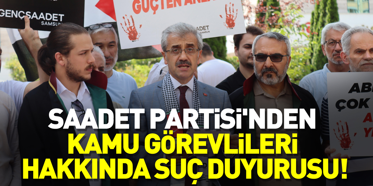 Saadet Partisi'nden kamu görevlileri hakkında suç duyurusu!