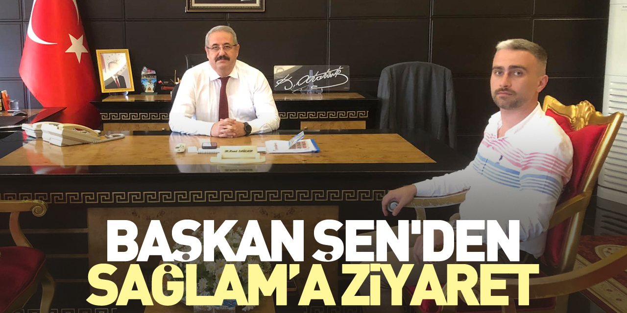 Başkan Şen'den Kaymakam Sağlam'a ziyaret