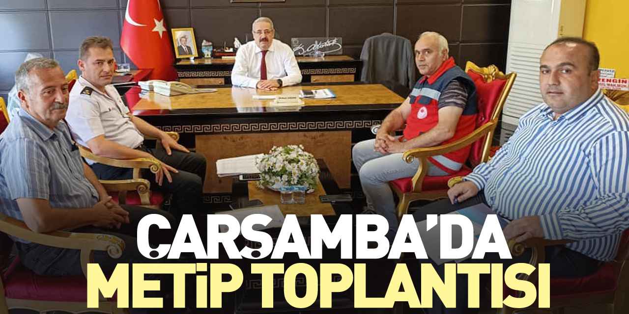 Çarşamba’da METİP toplantısı