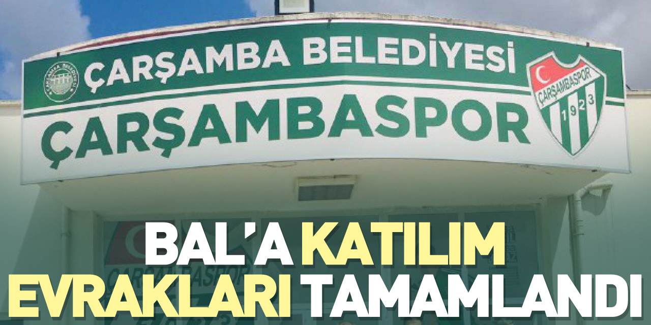 BAL’a katılım evrakları tamamlandı