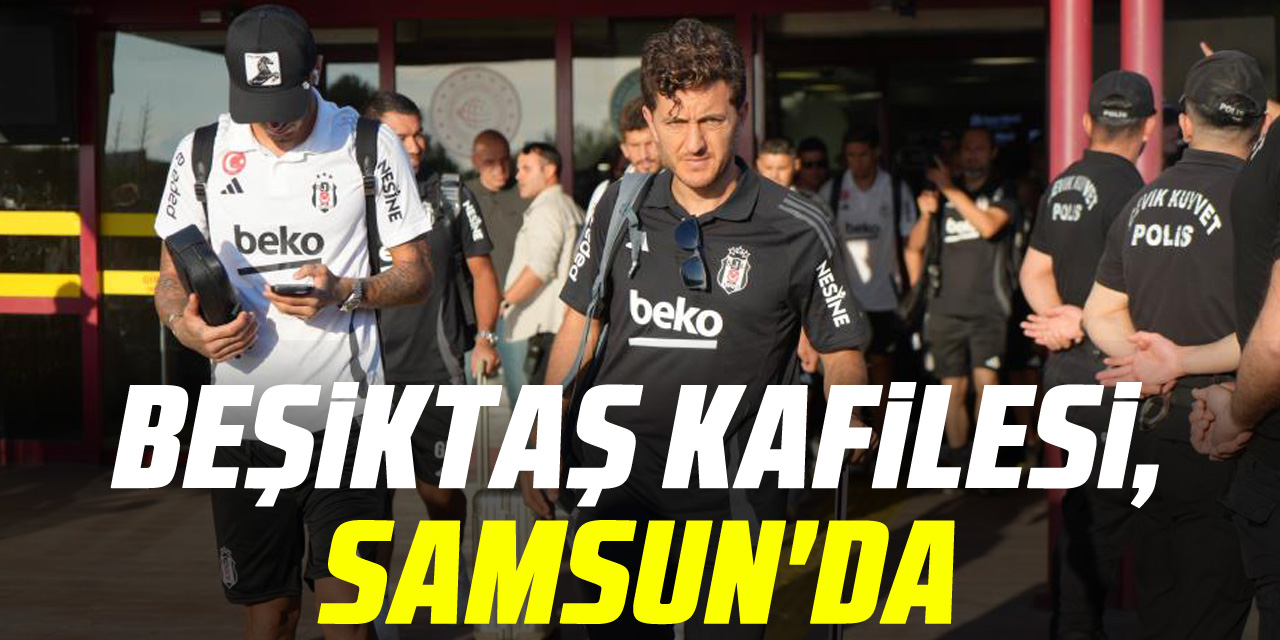 Beşiktaş kafilesi, Samsun'da