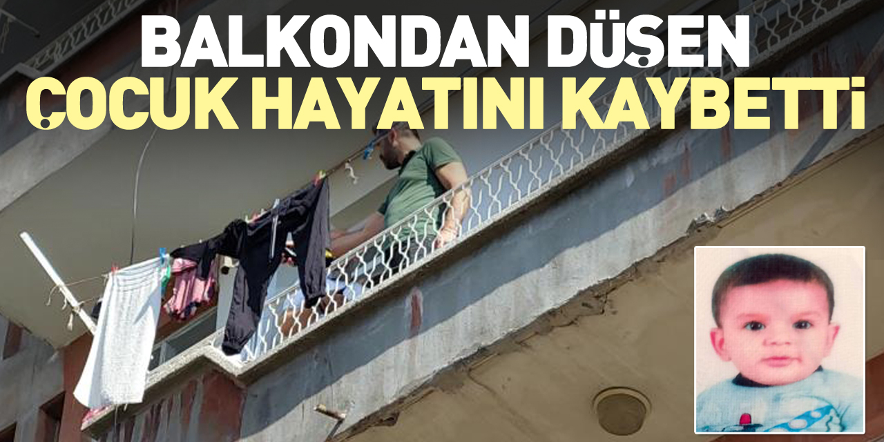 Balkondan düşen çocuk hayatını kaybetti