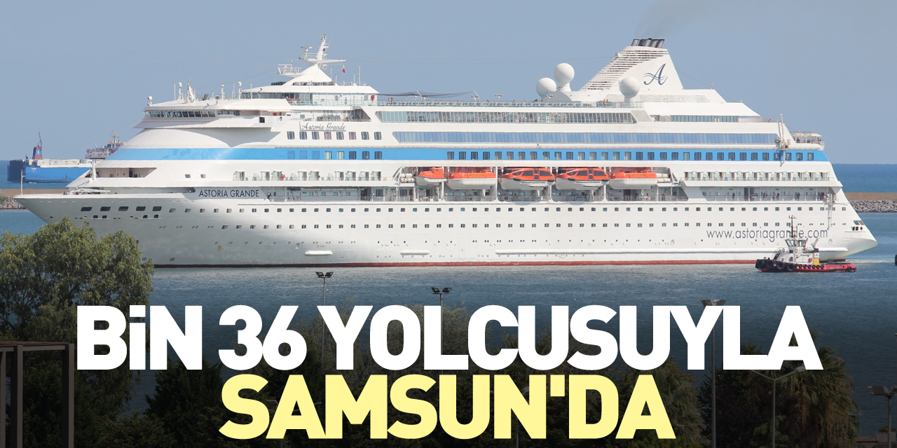 Bin 36 yolcusuyla Samsun'da