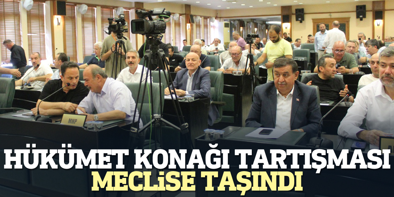 Hükümet Konağı Tartışması Meclise Taşındı