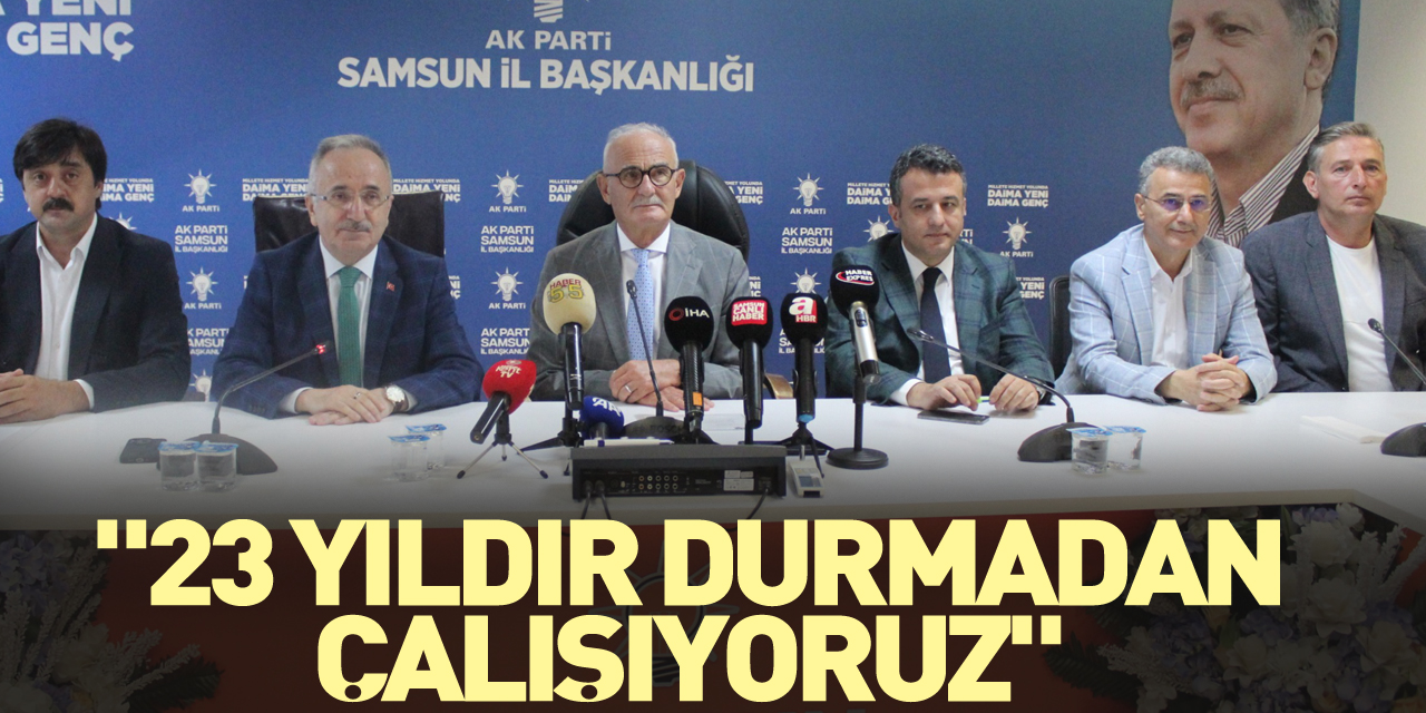 "23 Yıldır durmadan çalışıyoruz"