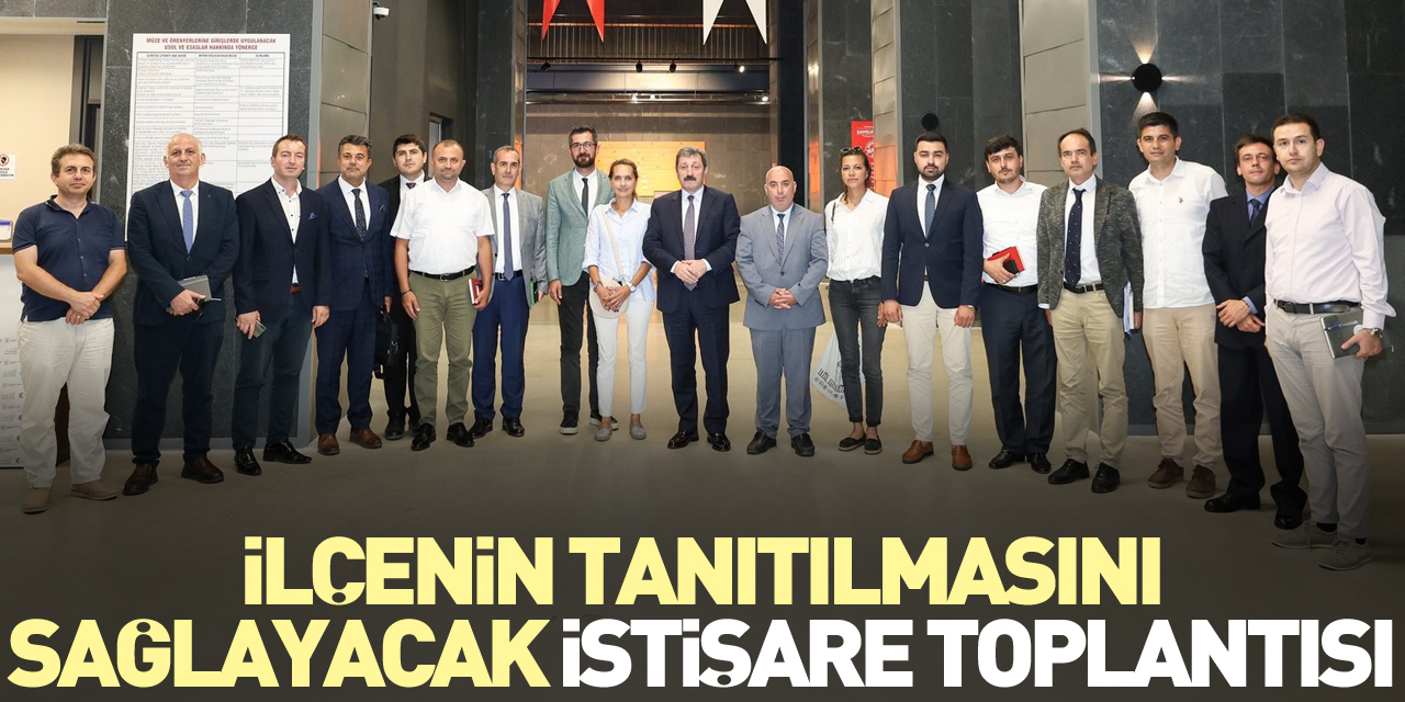 İlçenin tanıtılmasını sağlayacak istişare toplantısı