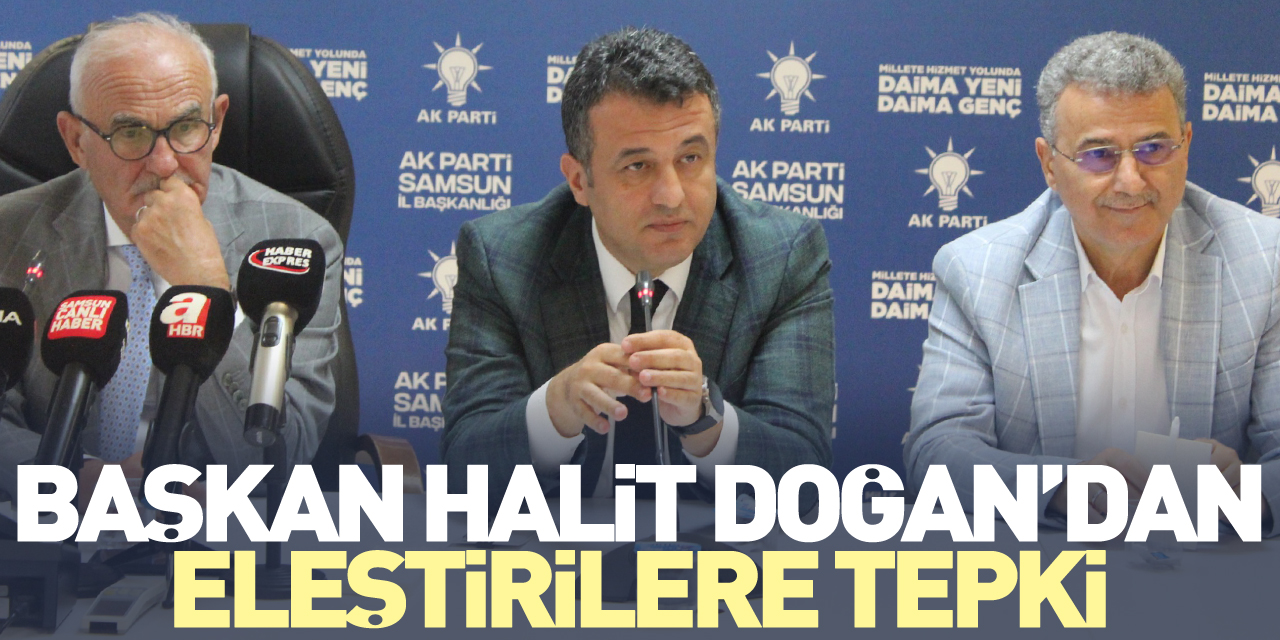 Başkan Halit Doğan’dan Eleştirilere Tepki