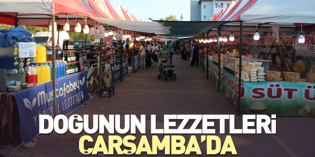 DOĞUNUN LEZZETLERİ ÇARŞAMBA’DA