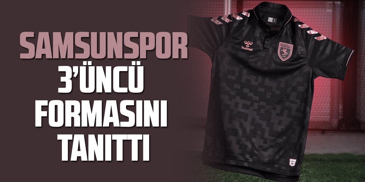 Samsunspor, 3’üncü formasını tanıttı