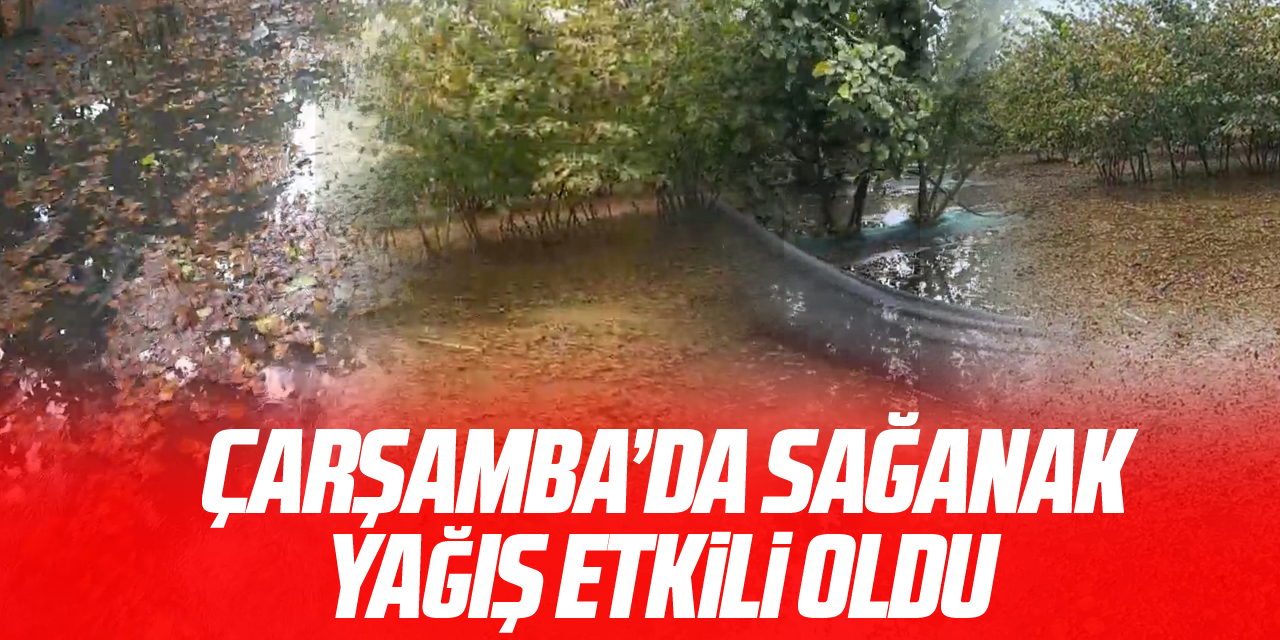 Çarşamba’da Sağanak Yağış etkili oldu