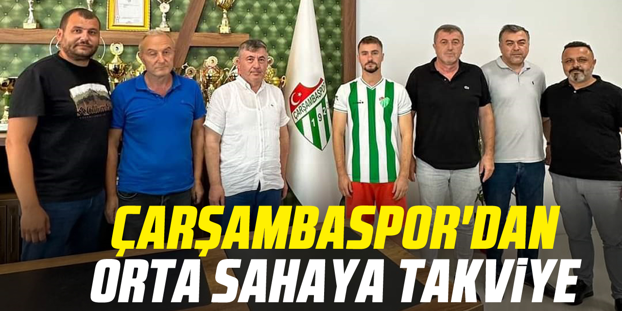 ÇARŞAMBASPOR'DAN ORTA SAHAYA TAKVİYE