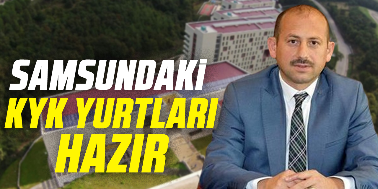 Samsundaki KYK Yurtları hazır