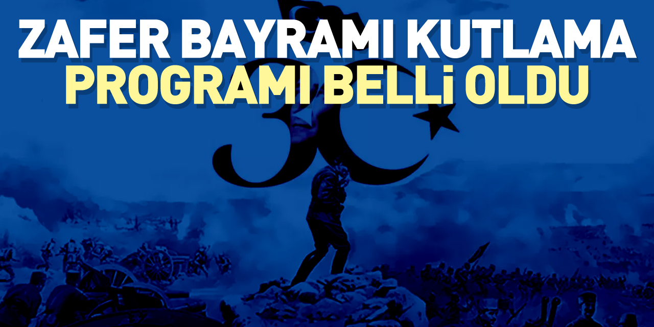 Zafer bayramı kutlama programı belli oldu