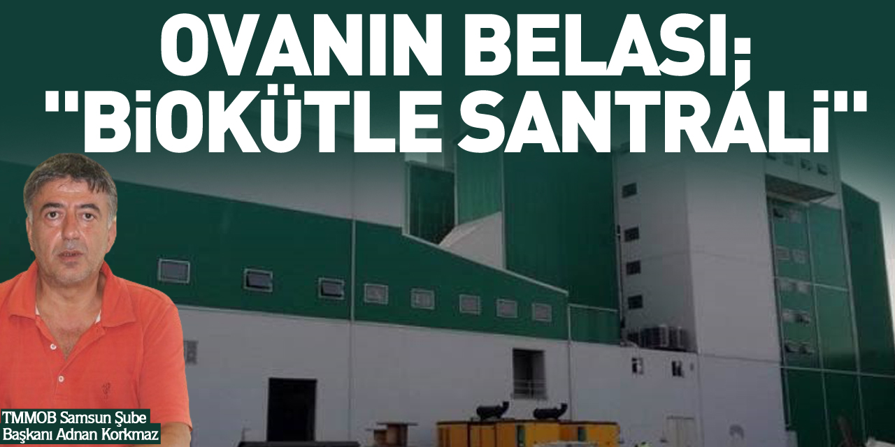 OVANIN BELASI; "BİOKÜTLE SANTRALİ"