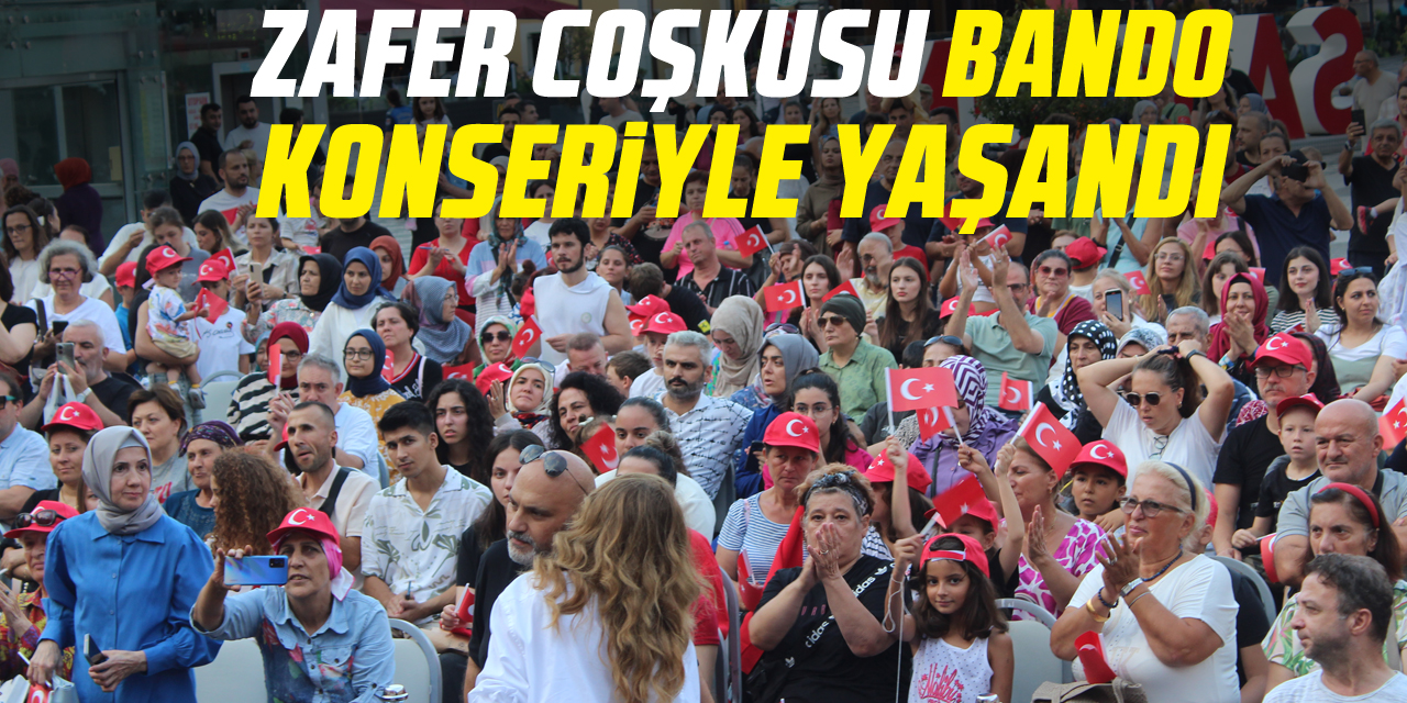 Zafer Coşkusu Bando konseriyle yaşandı