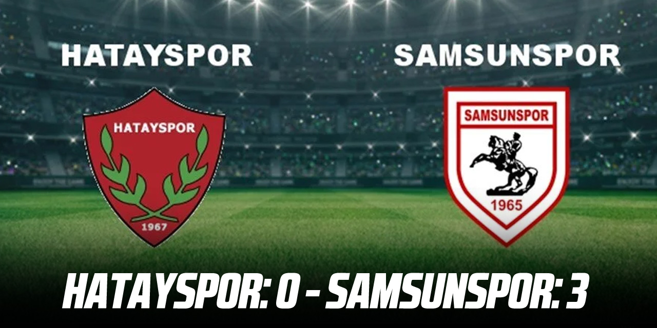 CANLI | Hatayspor - Samsunspor Canlı Yayın İzle, Samsunspor-Hatayspor