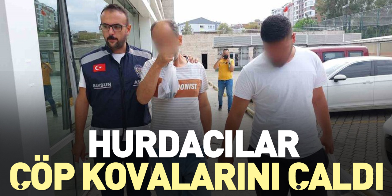 HURDACILAR ÇÖP KOVALARINI ÇALDI