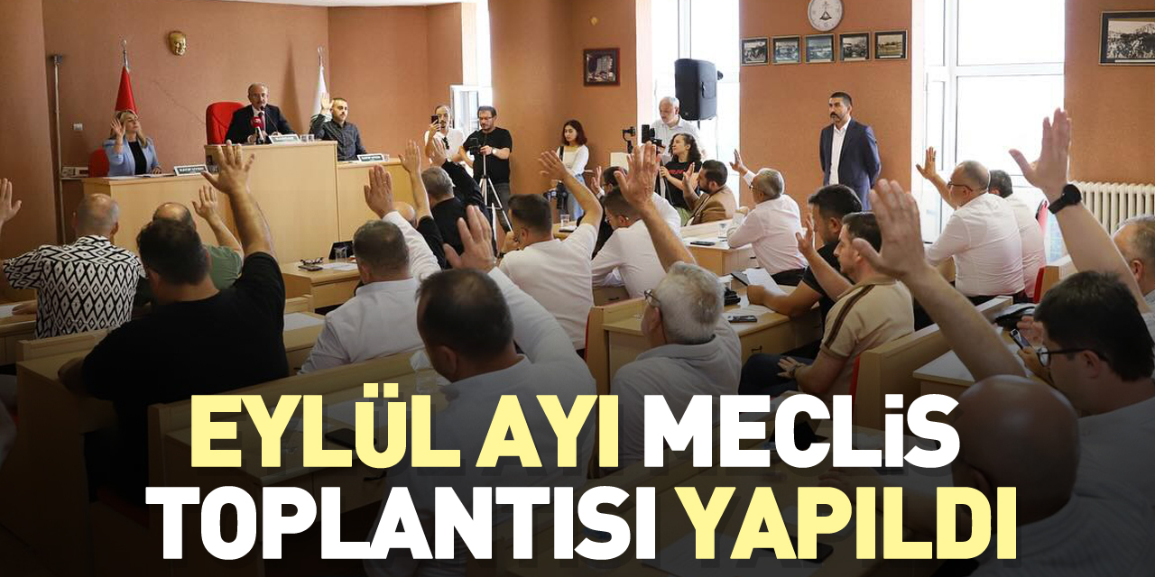 EYLÜL AYI MECLİS TOPLANTISI YAPILDI