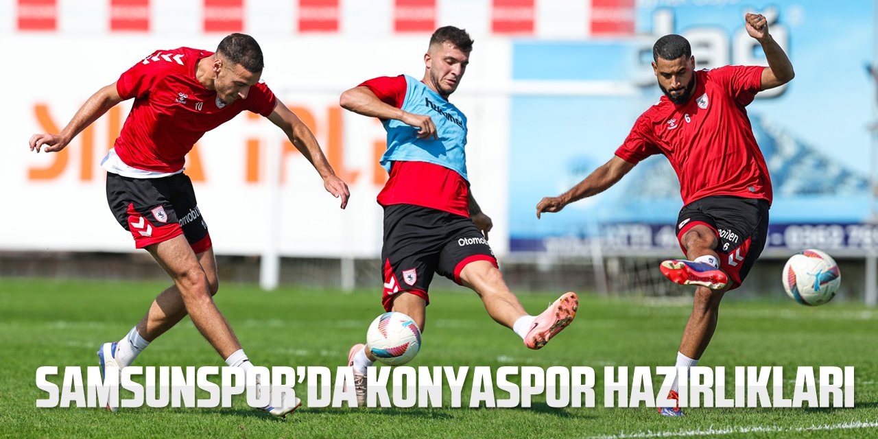 Samsunspor'da Konyaspor hazırlıkları