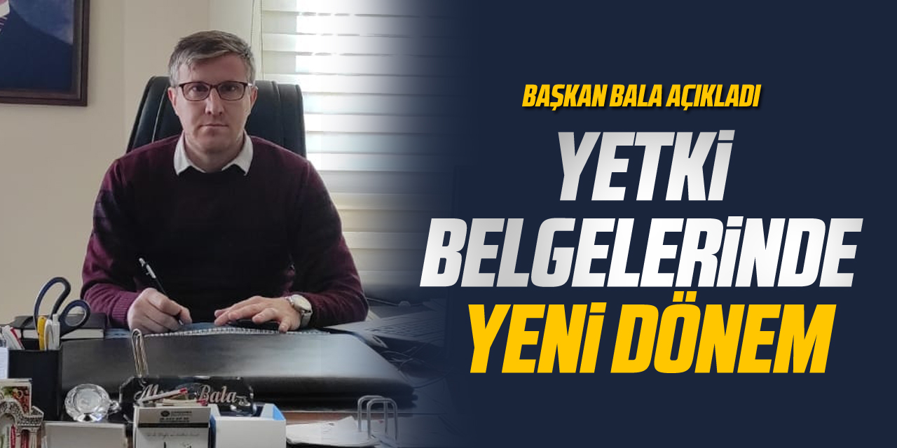 Yetki Belgelerinde Yeni Dönem