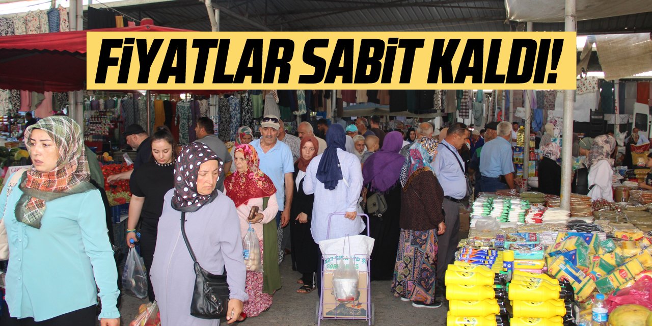 PAZARDA FİYATLAR SABİT KALDI