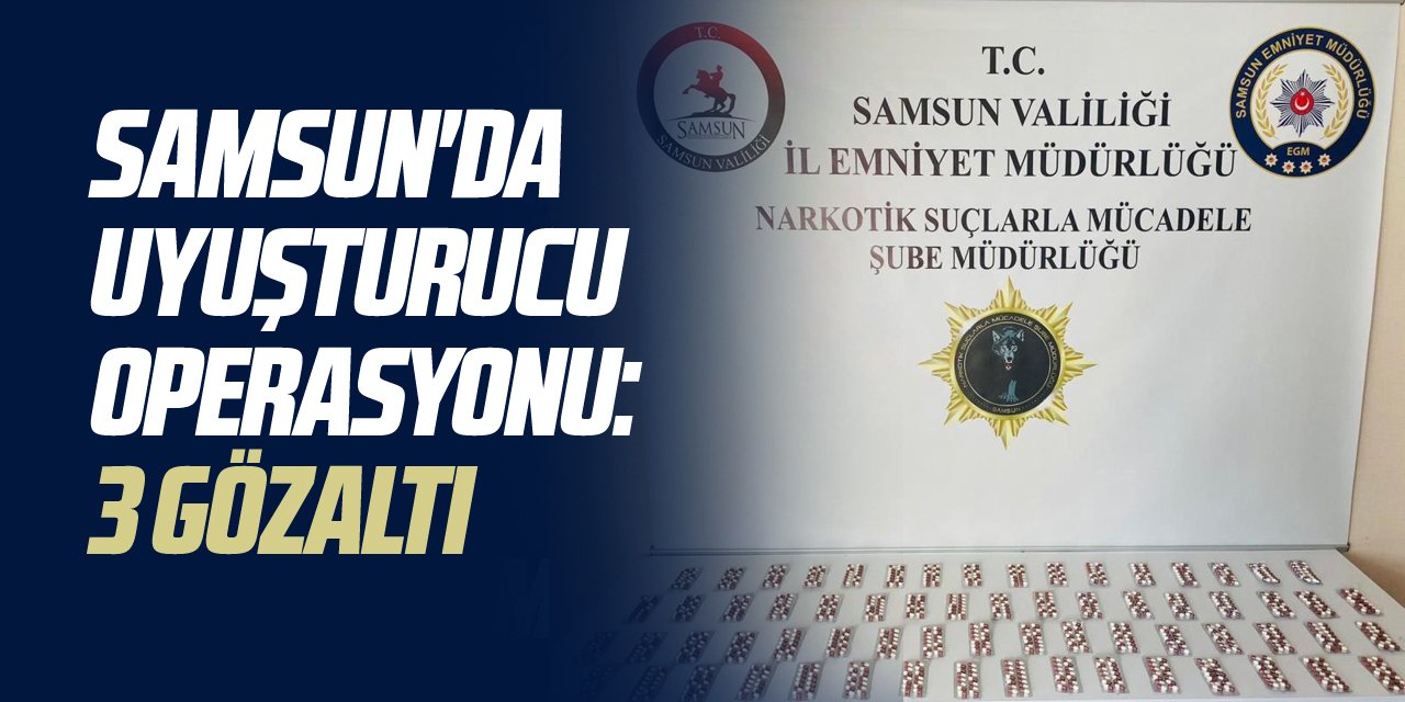 Samsun'da uyuşturucu operasyonu: 3 gözaltı