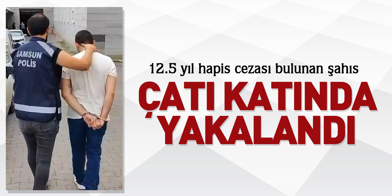 Çatı katında yakalandı