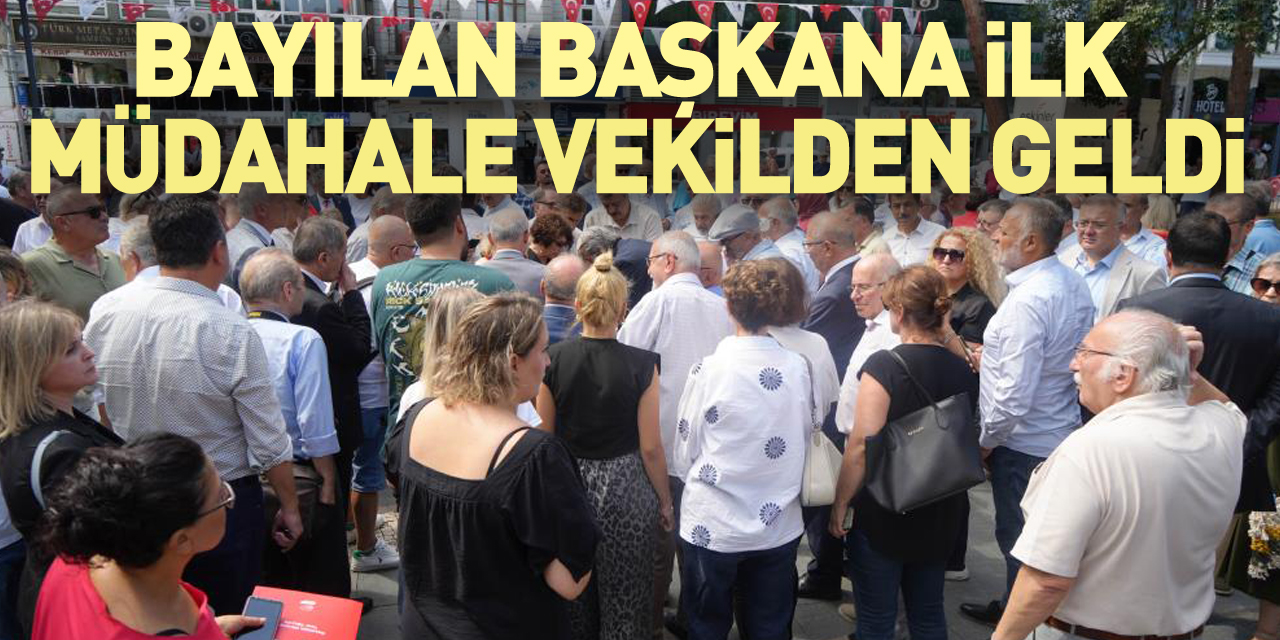 BAYILAN BAŞKANA İLK MÜDAHALE VEKİLDEN GELDİ