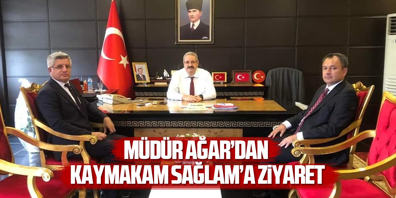 Ağar, Kaymakam Sağlam’ı Ziyaret Etti