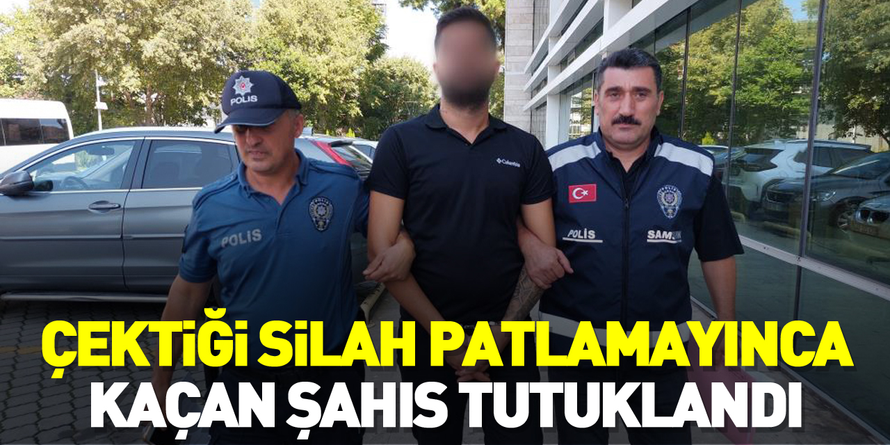 ÇEKTİĞİ SİLAH PATLAMAYINCA KAÇAN ŞAHIS TUTUKLANDI