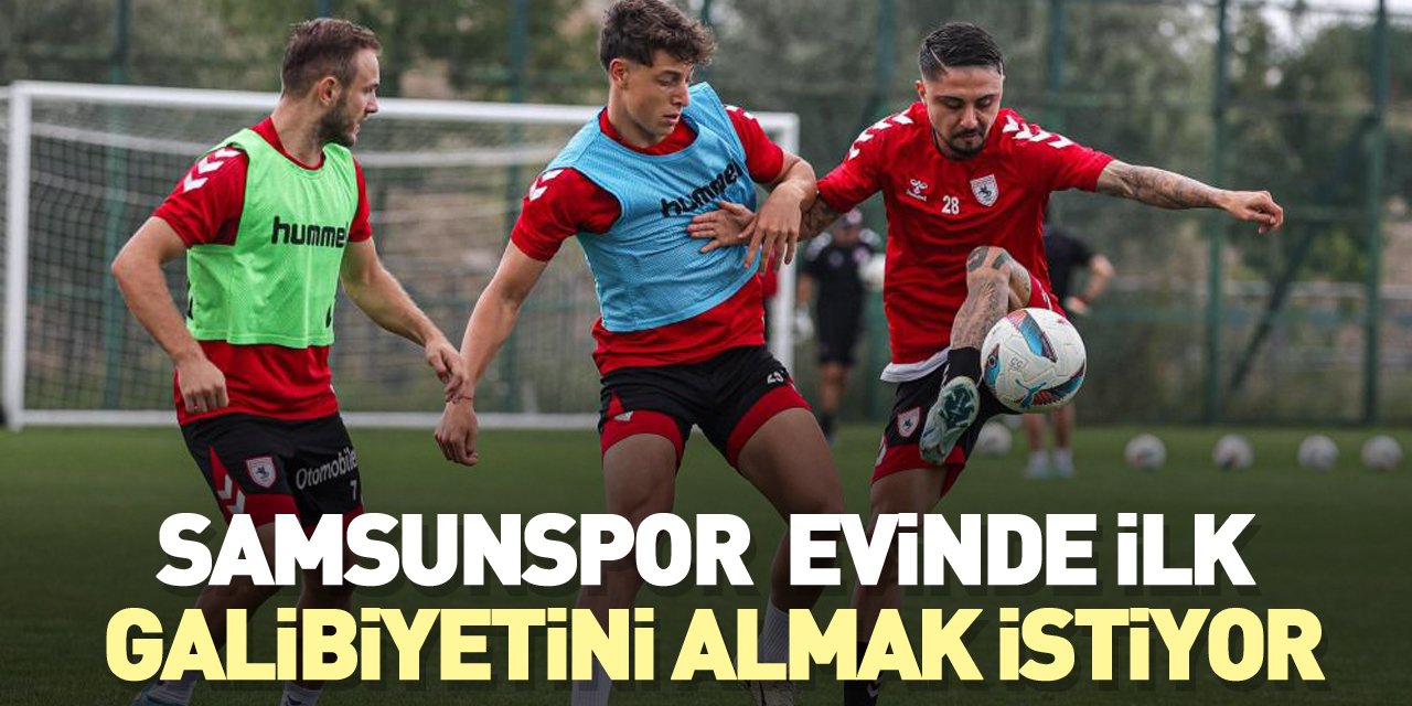 Samsunspor evinde ilk galibiyetini almak istiyor