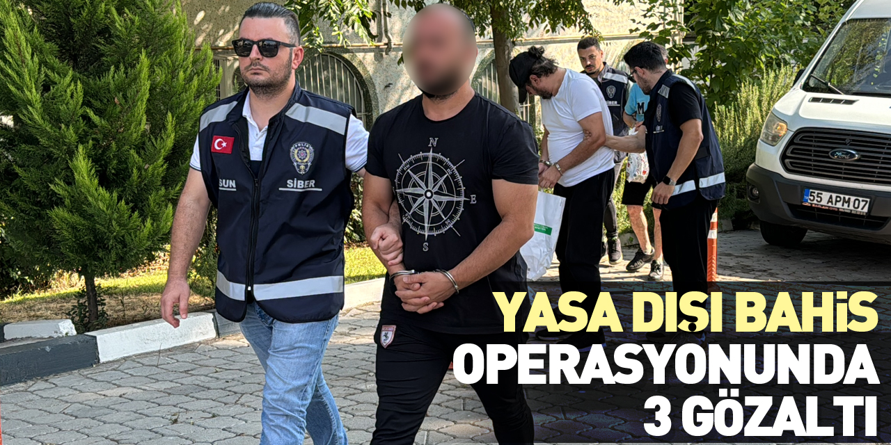 Yasa dışı bahis operasyonunda 3 gözaltı