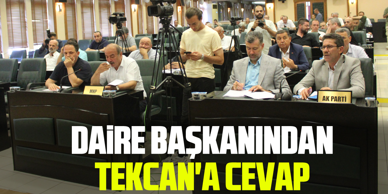 Daire başkanından Tekcan'a cevap