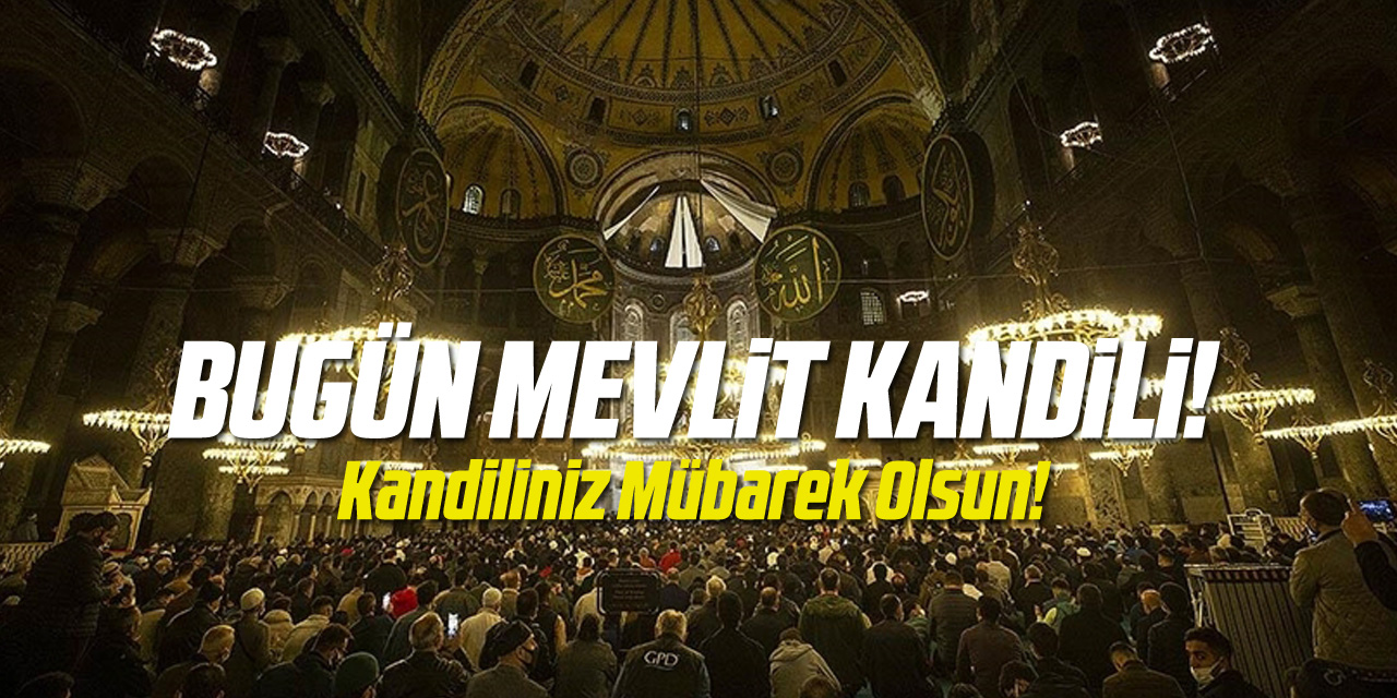 Bugün Mevlit Kandili