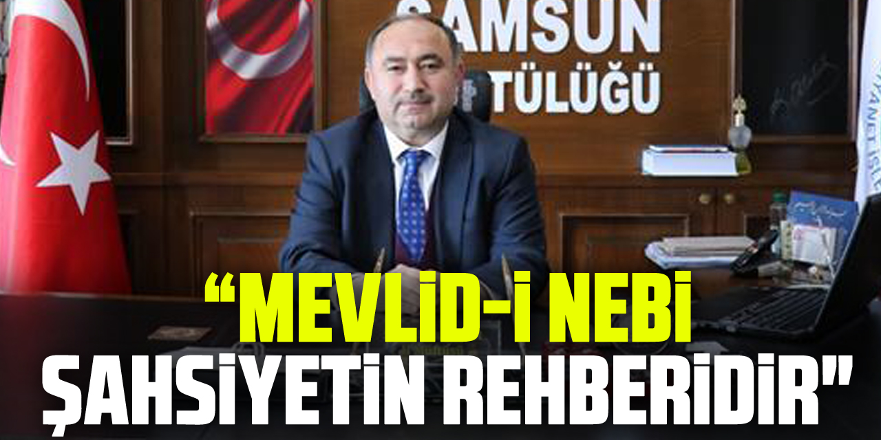 Mevlid-i Nebi Şahsiyetin rehberidir"