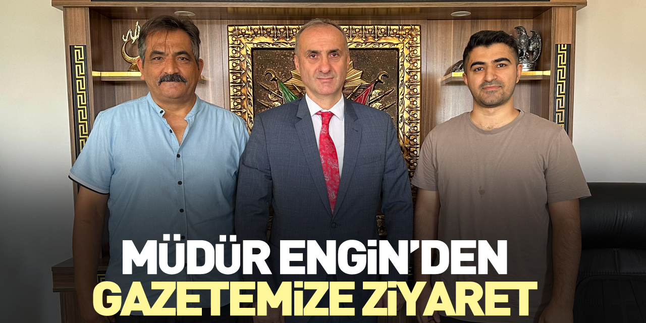 Müdür Engin’den Gazetemize Ziyaret