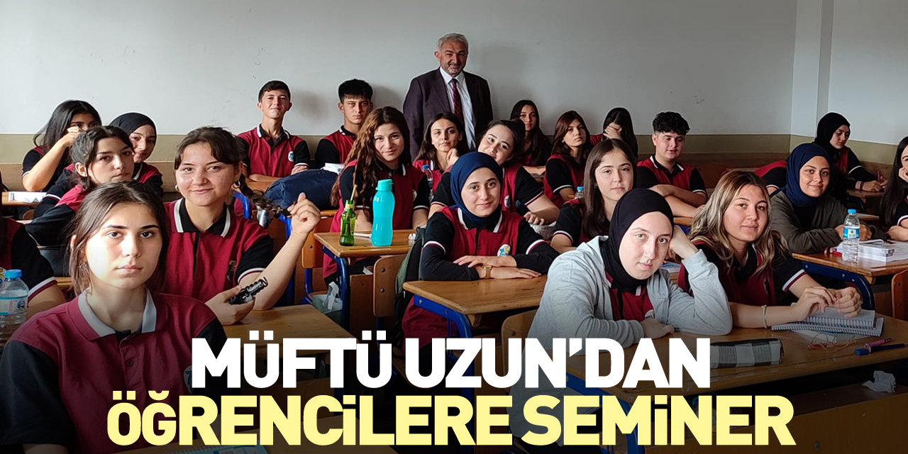 Müftü Uzun’dan Öğrencilere Seminer