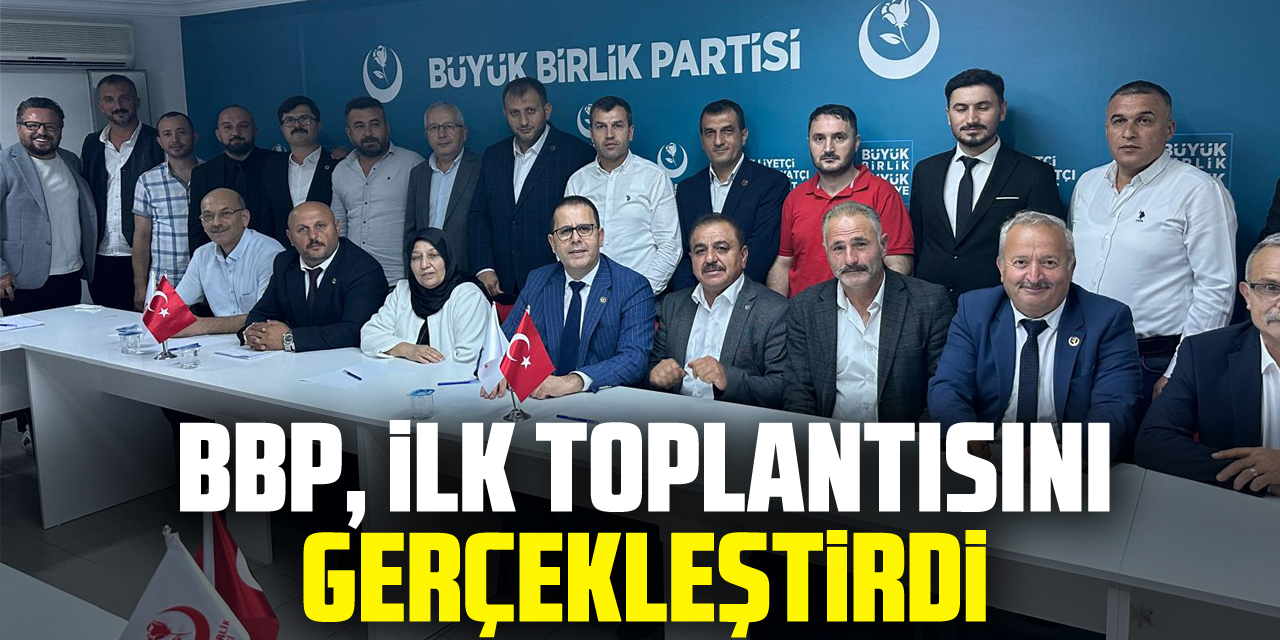 BBP, ilk Toplantısını gerçekleştirdi