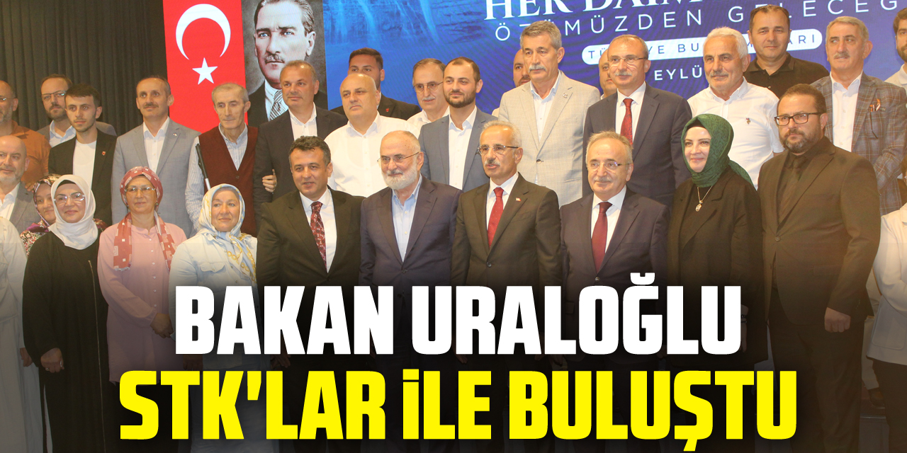 Bakan Uraloğlu STK'lar ile buluştu