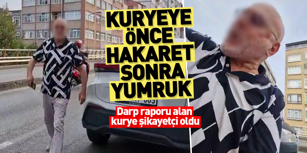 Kuryeye önce hakaret sonra yumruk: