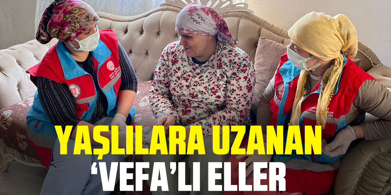 Yaşlılara Uzanan ‘Vefa’lı Eller