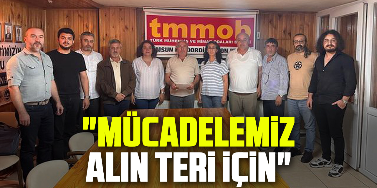 "Mücadelemiz alın teri için"