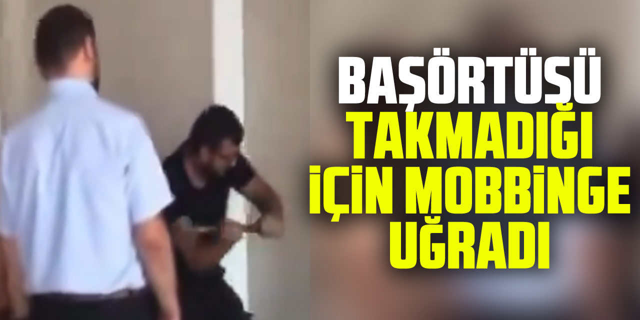 Başörtüsü Takmadığı İçin Mobbinge Uğradı