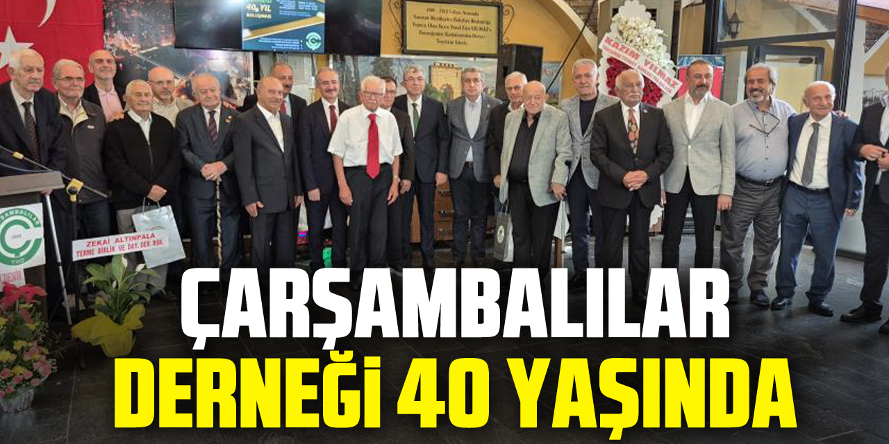 Çarşambalılar Derneği 40 yaşında