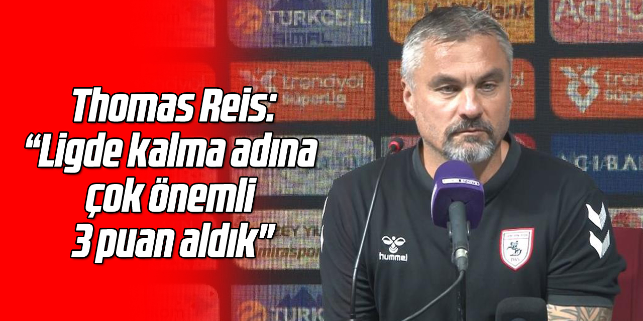 Thomas Reis: “Ligde kalma adına çok önemli 3 puan aldık"