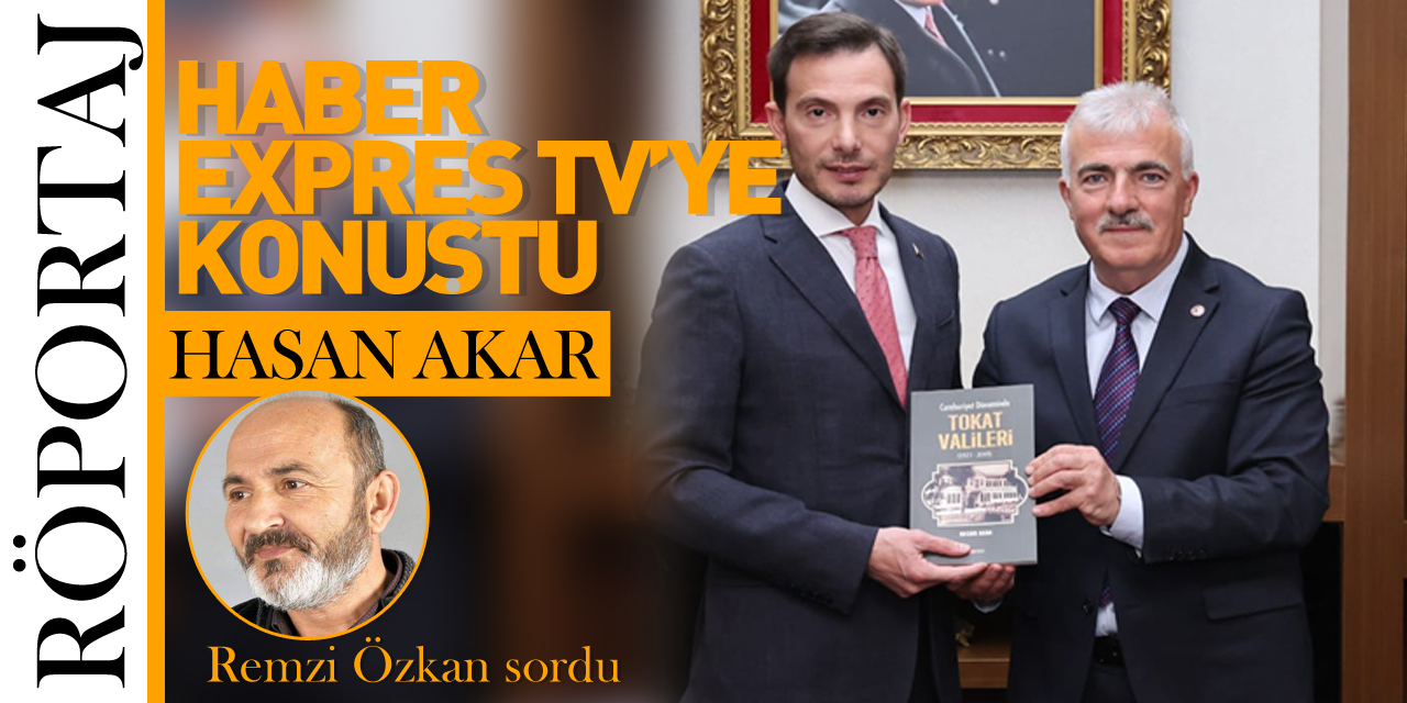 HASAN AKAR HABER EXPRES TV'YE KONUŞTU!