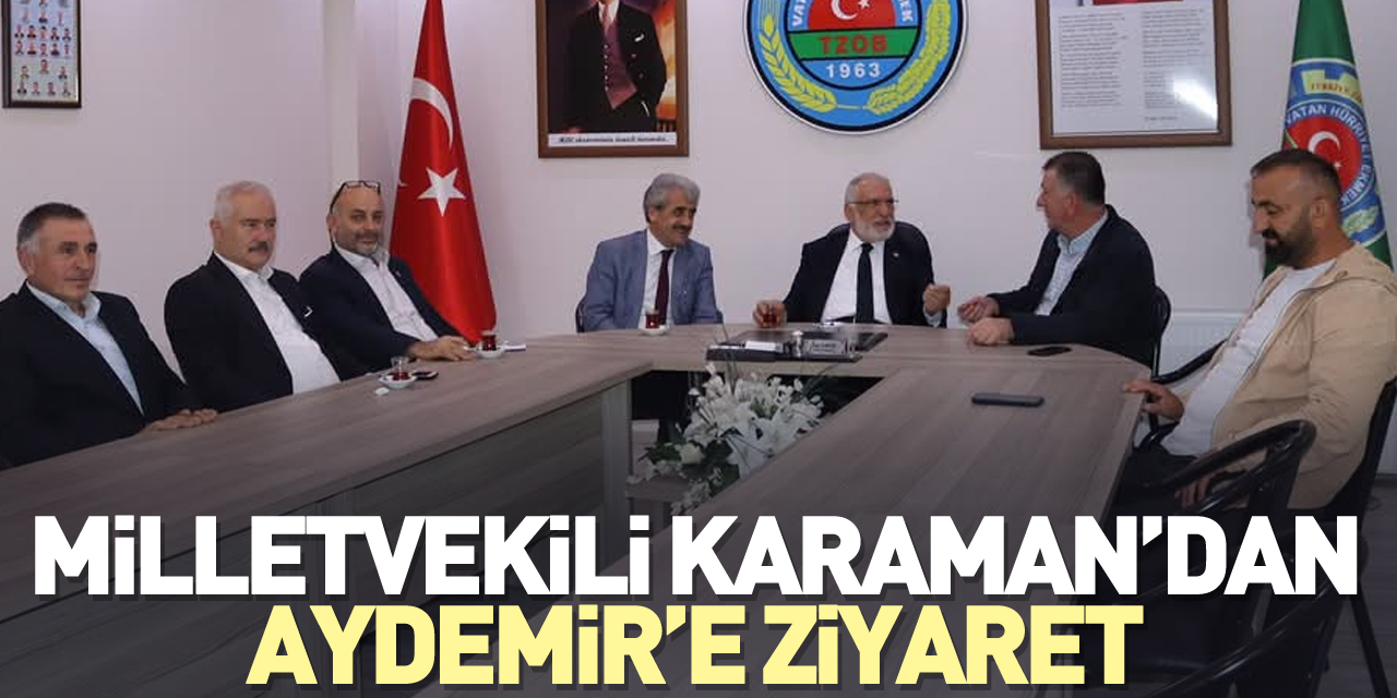 Milletvekili Karaman’dan Aydemir’e Ziyaret