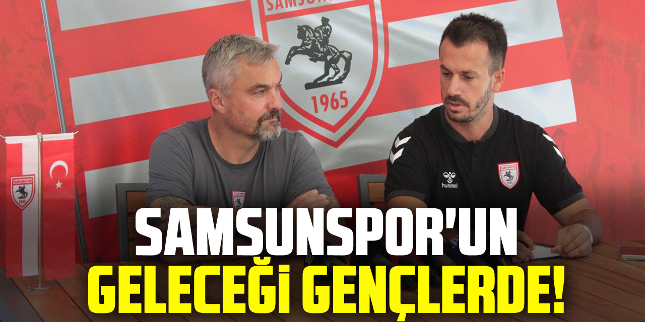 Samsunspor'un Geleceği Gençlerde!